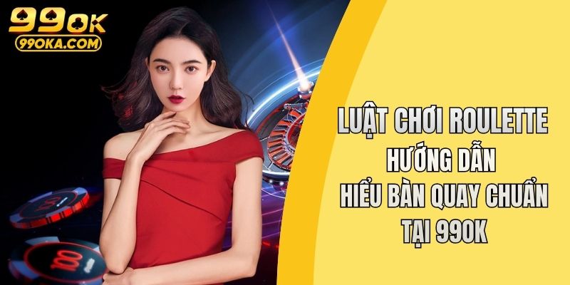 Luật chơi roulette