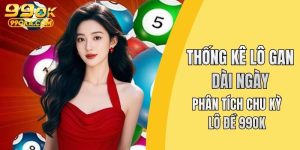 Thống kê lô gan dài ngày