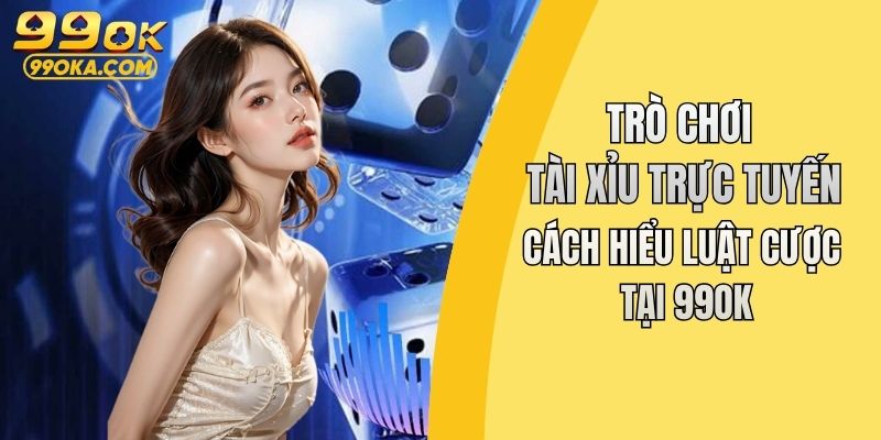 Trò chơi tài xỉu trực tuyến